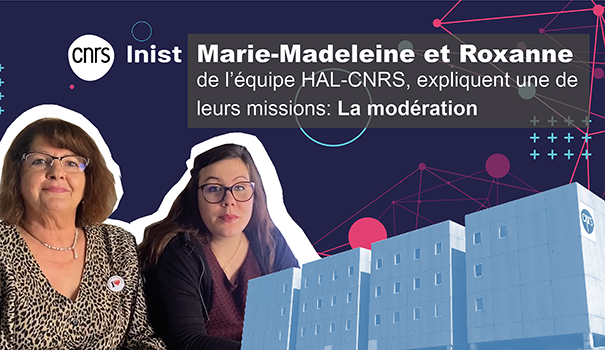 PROFESSION #4 : Marie-Madeleine et Roxanne, la modération dans HAL